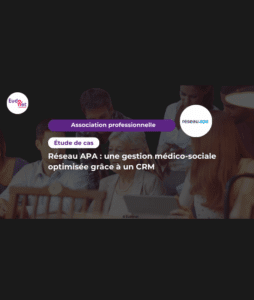 Comment le Réseau APA optimise et améliore ses services grâce au CRM Eudonet